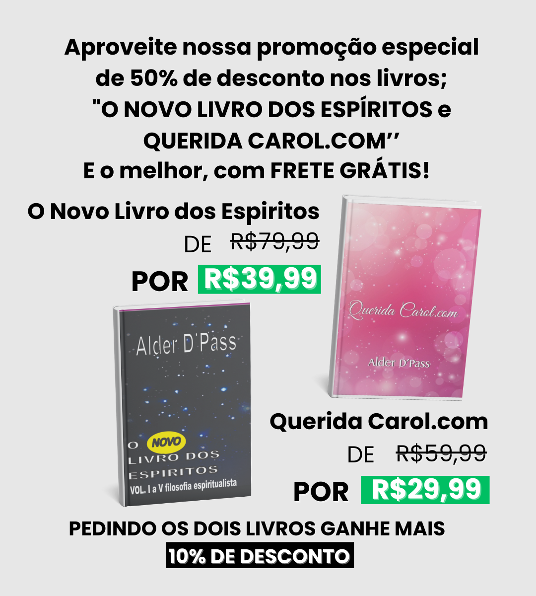 Aproveite nossa promoção especial de 50% de desconto nos livros; O NOVO LIVRO DOS ESPÍRITOS e QUERIDA CAROL.COM’’ (9)